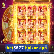 bet5577 baixar app